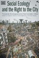 Social Ecology and the Right to the City, 