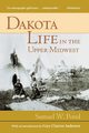 Dakota Life In the Upper Midwest, Pond Samuel W.
