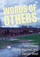 The WORDS OF OTHERS are all we have, Machen Louise