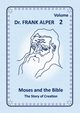 Moses and the Bible, Volume 2, Alper Dr. Frank