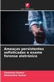 Ameaas persistentes sofisticadas e exame forense eletrnico, KUMAR CHAKRESH