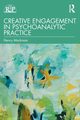 Creative Engagement in Psychoanalytic Practice, Markman Henry