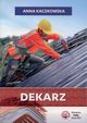 Dekarz, Kaczkowska Anna