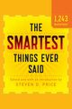 The Smartest Things Ever Said, New and Expanded, Price Steven D.