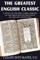 The Greatest English Classic, A Study of the King James Version of the Bible and It's Influence on Live and Literature, McAfee Cleland Boyd