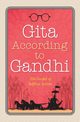 Gita According to Gandhi, Gandhi Mahatma