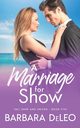 A Marriage for Show- A sweet, small town, marriage of convenience, second chance romance, DeLeo