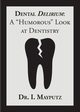 Dental Delirium, Mayputz Dr. I.