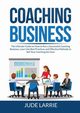 Coaching Business, Larrie Jude