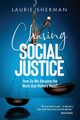 CHASING SOCIAL JUSTICE, Sherman Laurie