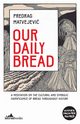 Our Daily Bread, Matvejevi Predrag