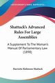 Shattuck's Advanced Rules For Large Assemblies, Shattuck Harriette Robinson