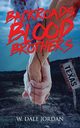 Backroads Blood Brothers, Jordan W. Dale