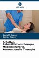 Schulter-Rehabilitationstherapie Mobilisierung vs. konventionelle Therapie, Kapoor Saurabh