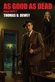 As Good As Dead, Dewey Thomas B.