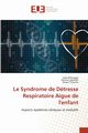 Le Syndrome de Dtresse Respiratoire Aigue de l'enfant, M'Dimegh Safa