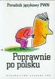 Poprawnie po polsku Poradnik jzykowy PWN, Praca zbiorowa