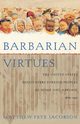 Barbarian Virtues, Jacobson Matthew Frye