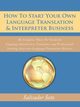 How To Start Your Own Language Translation & Interpreter Business, Soto Salvador