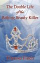 The Double Life of the Bathing Beauty Killer, Finch Theresa