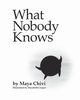 What Nobody Knows, Chivi Maya