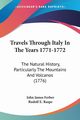 Travels Through Italy In The Years 1771-1772, Ferber John James