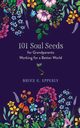 101 Soul Seeds for Grandparents Working for a Better World, Epperly Bruce G