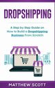Dropshipping, Scott Matthew