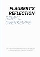 Flaubert's Reflection, Overkempe Remy L.