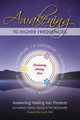 Awakening to Higher Frequencies, Harcey Franny