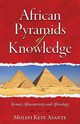 African Pyramids of Knowledge, Asante Molefi Kete