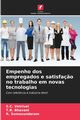Empenho dos empregados e satisfa?o no trabalho em novas tecnologias, Vetrivel S.C.