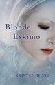 Blonde Eskimo, Hunt Kristen