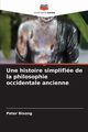Une histoire simplifie de la philosophie occidentale ancienne, Bisong Peter