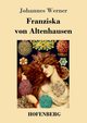 Franziska von Altenhausen, Werner Johannes