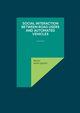 Social Interaction Between Road Users and Automated Vehicles, Sahin Ippoliti Hatice