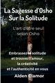 La Sagesse d'Osho sur la Solitude, Clamor Alden