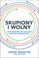 Skupiony i wolny, Martin John