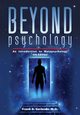 Beyond Psychology, Gerbode Frank A.