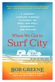 When We Get to Surf City, Bob Greene