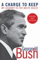 Charge to Keep, A, Bush George W