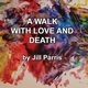 A walk with Love and Death, Parris Jill