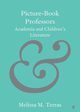 Picture-Book Professors, Terras Melissa M.