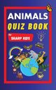 Animals Quiz Book For Sharp Kids, Learning Sharp Minds
