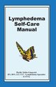 Lymphedema Self-Care Manual, Tubbs-Gingerich Phyllis M