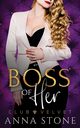 Boss of Her, Stone Anna