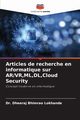 Articles de recherche en informatique sur AR/VR,ML,DL,Cloud Security, Lokhande Dr. Dheeraj Bhimrao