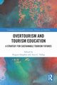 Overtourism and Tourism Education, 