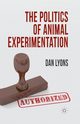 The Politics of Animal Experimentation, Lyons Dan