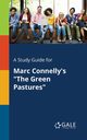 A Study Guide for Marc Connelly's 